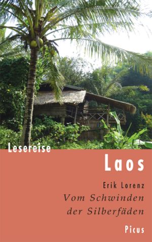 [Lesereise 01] • Laos · Vom Schwinden der Silberfäden